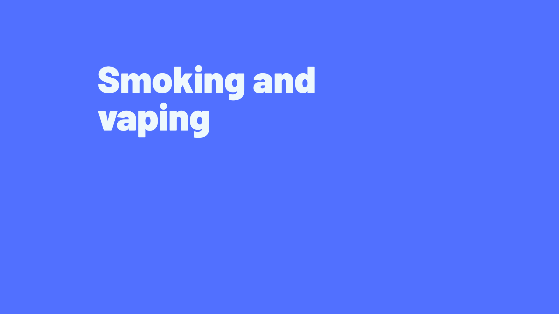 Smoking and vaping